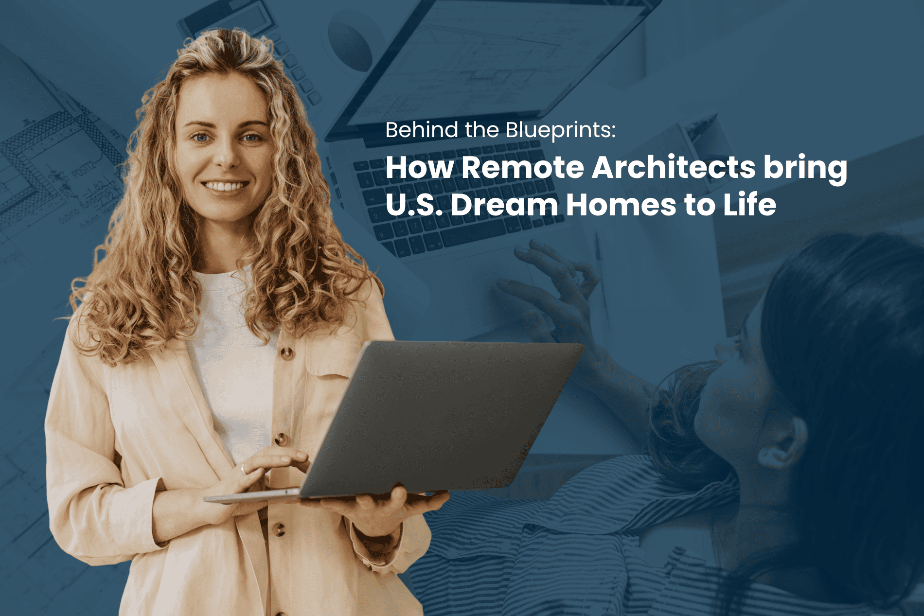 Behind the Blueprints How Remote Architects Bring U.S. Dream Homes to Life blog thumbnail
