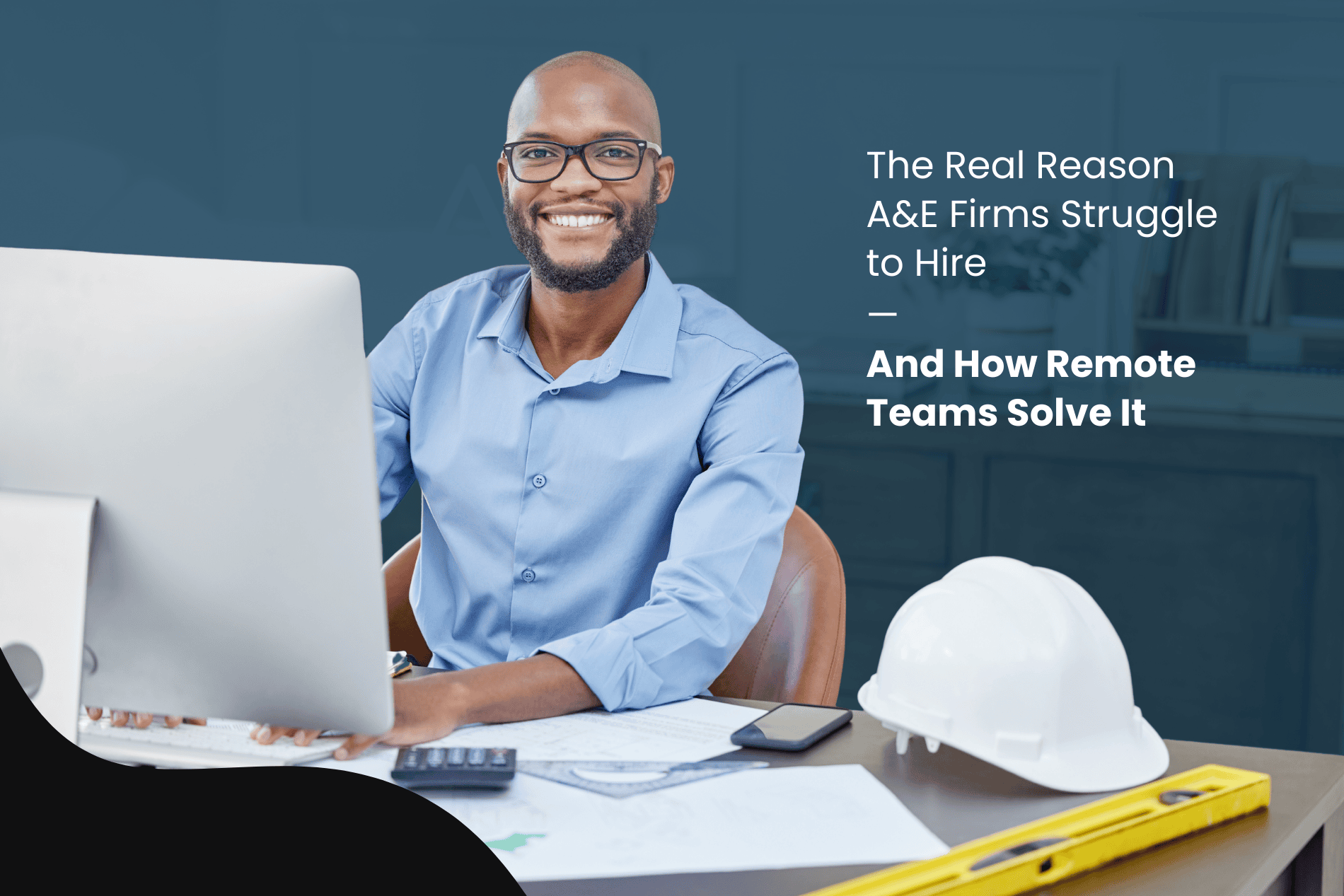 The Real Reason A&E Firms Struggle to Hire — And How Remote Teams Solve It blog thumbnail